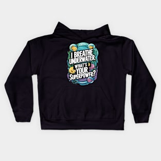 I Breathe Underwater What's Your Superpower Kids Hoodie